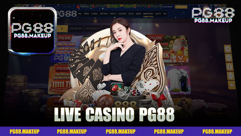 Trải nghiệm độc đáo với Live Casino Pg88 - Chơi game như thật ngay tại nhà